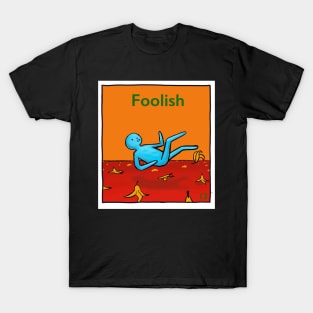 Foolish T-Shirt
